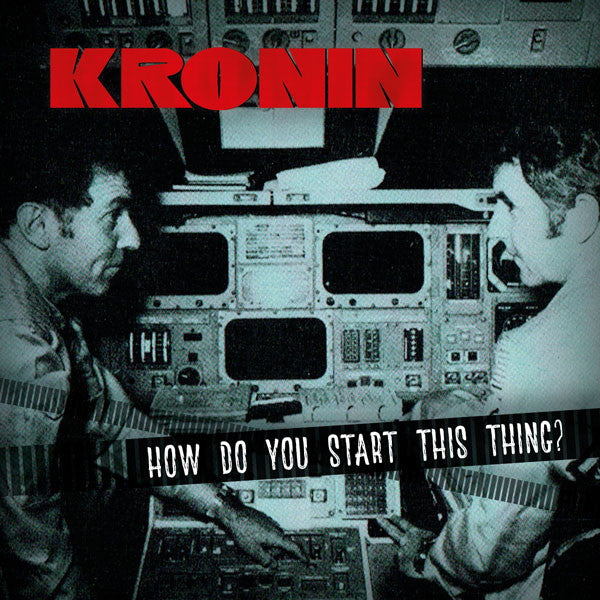Kronin – How do you start this thing? (CD, 2017)